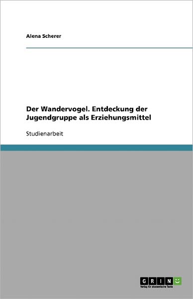 Cover for Scherer · Der Wandervogel. Entdeckung der (Book) [German edition] (2009)