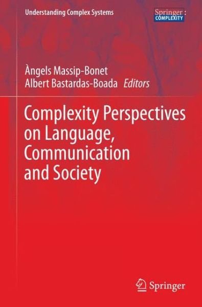 Cover for Ngels Massip-bonet · Complexity Perspectives on Language, Communication and Society - Understanding Complex Systems (Hardcover bog) [2013 edition] (2012)