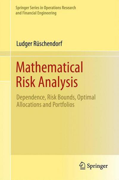 Cover for Ludger Ruschendorf · Mathematical Risk Analysis: Dependence, Risk Bounds, Optimal Allocations and Portfolios - Springer Series in Operations Research and Financial Engineering (Paperback Book) [2013 edition] (2015)