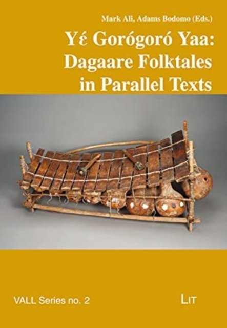 Cover for Mark Ali · Y&amp;#941; Gor?gor? Yaa: Dagaare Folktales in Parallel Texts - Vienna African Languages and Literatures (Vall) (Paperback Book) (2022)