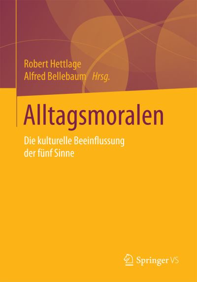 Cover for Alltagsmoralen: Die Kulturelle Beeinflussung Der Funf Sinne (Paperback Book) [1. Aufl. 2016 edition] (2015)