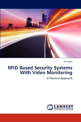 Cover for Hira Ilyas · Rfid Based Security Systems with Video Monitering: a Practical Approach (Pocketbok) (2012)