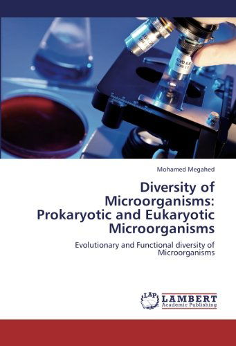 Cover for Mohamed Megahed · Diversity of Microorganisms: Prokaryotic and Eukaryotic Microorganisms: Evolutionary and Functional Diversity of Microorganisms (Paperback Book) (2012)