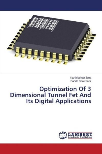 Cover for Brinda Bhowmick · Optimization of 3 Dimensional Tunnel Fet and Its Digital Applications (Paperback Book) (2014)