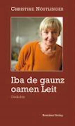 Cover for Christine Nöstlinger · Iba de gaunz oamen Leit (Hardcover Book) (2009)
