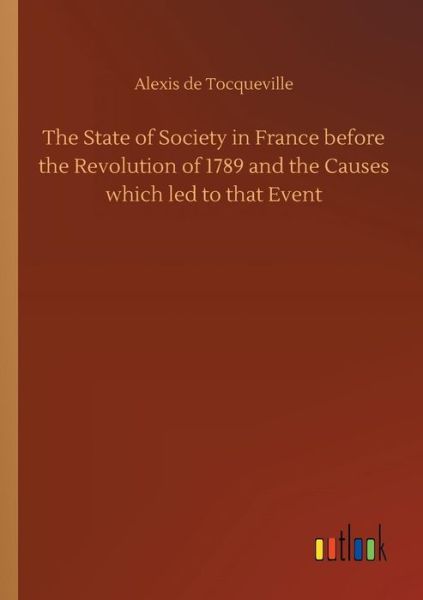 Cover for Tocqueville · The State of Society in Fra (Book) (2018)