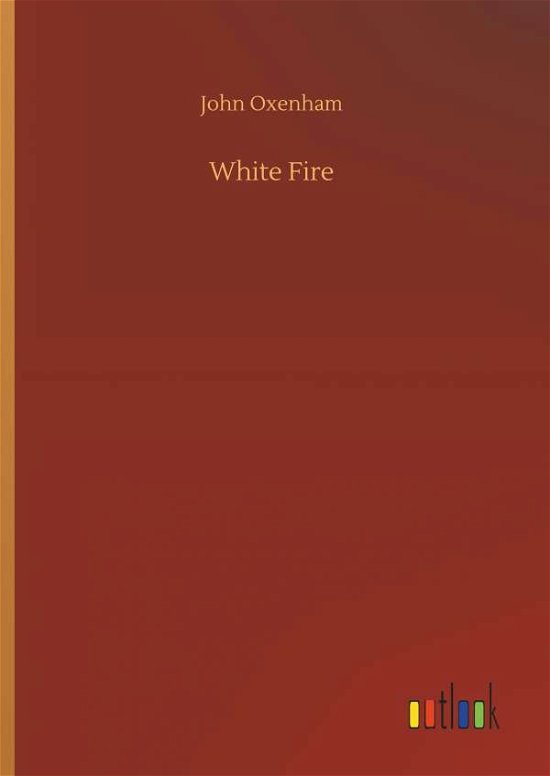 Cover for Oxenham · White Fire (Bok) (2018)