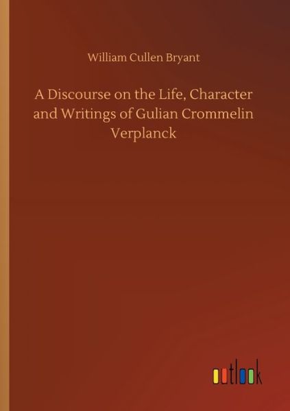 A Discourse on the Life, Charact - Bryant - Books -  - 9783734092169 - September 25, 2019