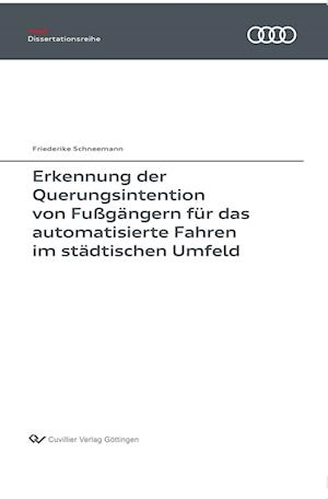 Cover for Friederike Schneemann · Erkennung der Querungsintention von Fußgängern für das automatisierte Fahren im städtischen Umfeld (Band 134) (Paperback Book) (2018)