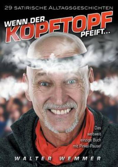Cover for Wemmer · Wenn der Kopftopf pfeift ... (Book) (2017)