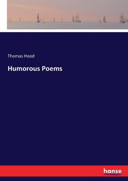 Humorous Poems - Hood - Books -  - 9783744765169 - August 30, 2017