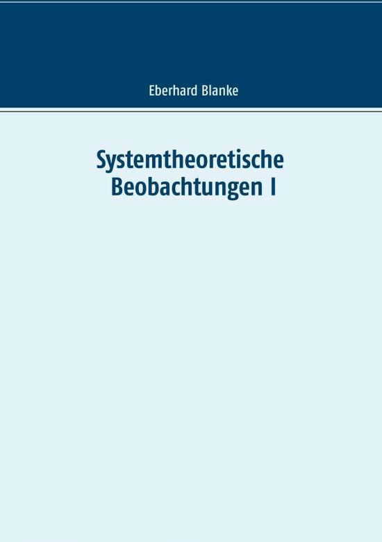 Cover for Blanke · Systemtheoretische Beobachtungen (Bok) (2018)