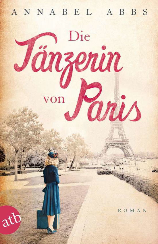 Cover for Annabel Abbs · Die Tanzerin Von Paris: Roman (Mutige Frauen Zwischen Kunst Und Liebe, Band 3) (Book)