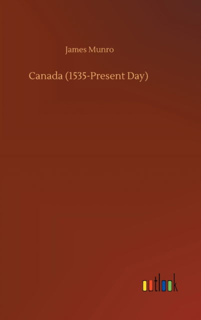 Cover for James Munro · Canada (1535-Present Day) (Gebundenes Buch) (2020)