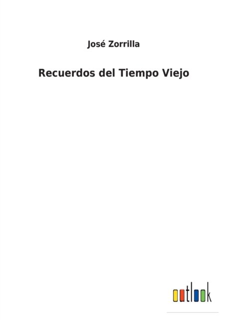 Cover for Jose Zorrilla · Recuerdos del Tiempo Viejo (Pocketbok) (2021)