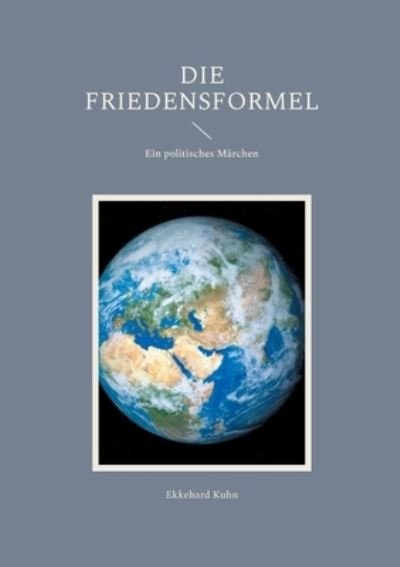 Cover for Ekkehard Kuhn · Die Friedensformel (Taschenbuch) (2021)