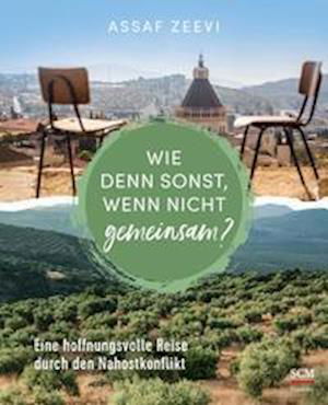 Cover for Assaf Zeevi · Wie denn sonst, wenn nicht gemeinsam? (Hardcover Book) (2022)