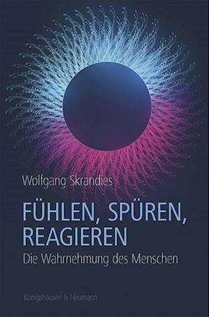 Cover for Wolfgang Skrandies · Fühlen, Spüren, Reagieren (Bok) (2022)