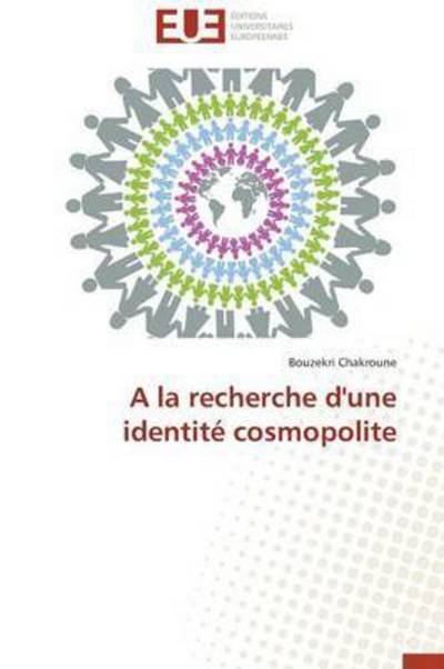 Cover for Chakroune Bouzekri · A La Recherche D'une Identité Cosmopolite (Paperback Book) [French edition] (2018)