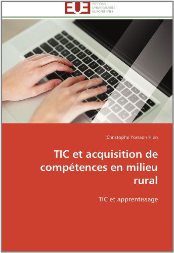Cover for Christophe Yorsaon Hien · Tic et Acquisition De Compétences en Milieu Rural: Tic et Apprentissage (Paperback Book) [French edition] (2018)