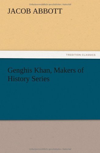 Cover for Jacob Abbott · Genghis Khan, Makers of History Series (Paperback Bog) (2012)