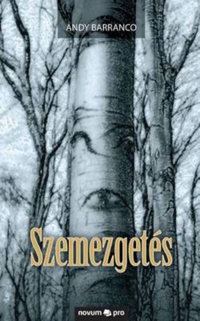 Cover for Andy Barranco · Szemezgetes (Paperback Book) (2015)