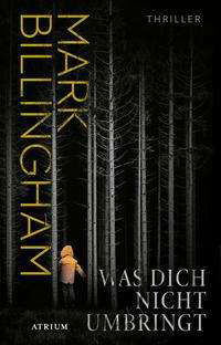 Was dich nicht umbringt - Mark Billingham - Libros - Atrium Verlag - 9783855351169 - 20 de octubre de 2021