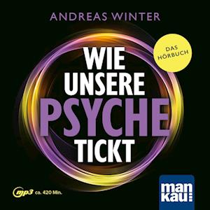 Cover for Andreas Winter · Wie unsere Psyche tickt. Hörbuch (Audiobook (płyta CD)) (2024)