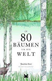 Cover for Jonathan Drori Lucil · In 80 B Umen Um Die Welt (Hardcover Book) (2018)