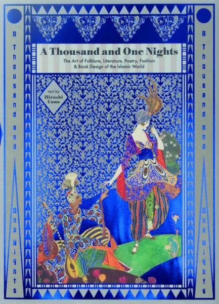 Cover for Hiroshi Unno · A Thousand and One Nights: The Art of Folklore, Literature, Poetry, Fashion and Book Design of the Islamic World (Paperback Book) (2017)