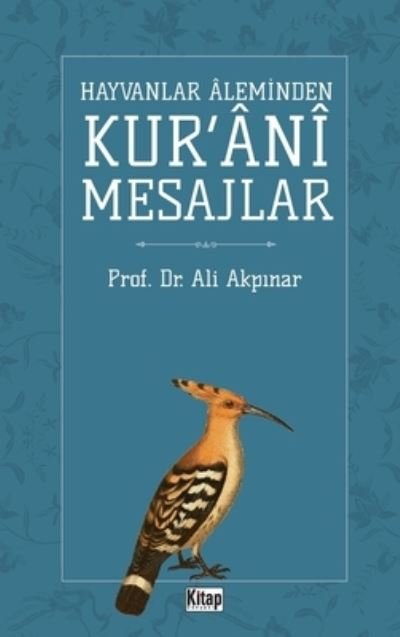 Cover for Ali Akpınar · Hayvanlar âleminden kur'ânî mesajlar (Buch) (2024)