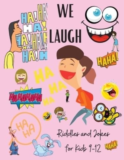 Cover for Shanice Johnson · We Laugh Riddles and Jokes for Kids 9-12: Awesome Riddles and Trick Questions For Kids - Fun Brain Teaser for Children and Families - Jokes for Kids - Easy and Difficult Riddles Activity Book (Taschenbuch) [Large type / large print edition] (2021)