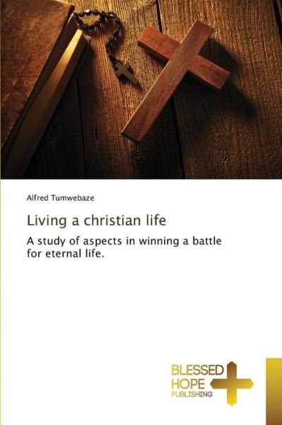 Cover for Tumwebaze · Living a christian life (Buch) (2020)