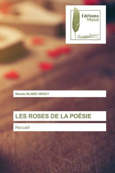 Cover for Nlandu Blaise Hergy · Les Roses de la Poesie (Paperback Book) (2021)