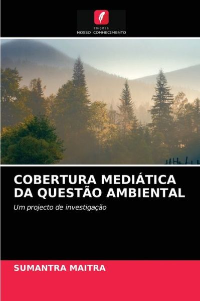 Cover for Sumantra Maitra · Cobertura Mediatica Da Questao Ambiental (Pocketbok) (2021)