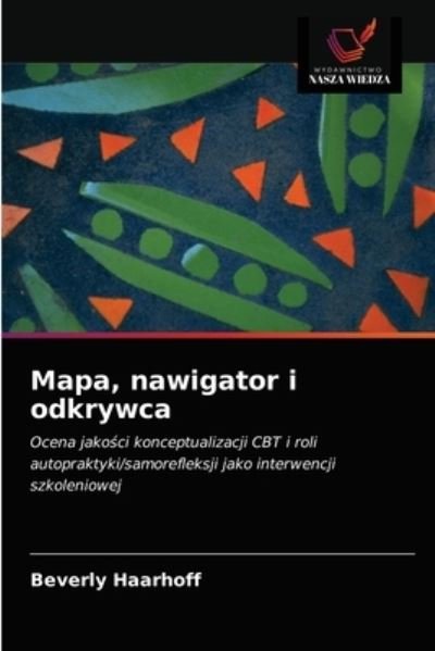 Cover for Beverly Haarhoff · Mapa, nawigator i odkrywca (Paperback Book) (2021)
