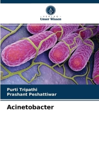 Acinetobacter - Purti Tripathi - Livros - Verlag Unser Wissen - 9786204055169 - 31 de agosto de 2021