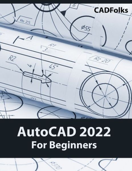 AutoCAD 2022 For Beginners: Colored - Cadfolks - Książki - Kishore - 9788194952169 - 11 czerwca 2021