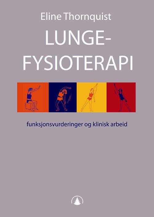 Cover for Eline Thornquist · Lungefysioterapi : funksjonsvurderinger og klinisk arbeid (Sewn Spine Book) (2003)