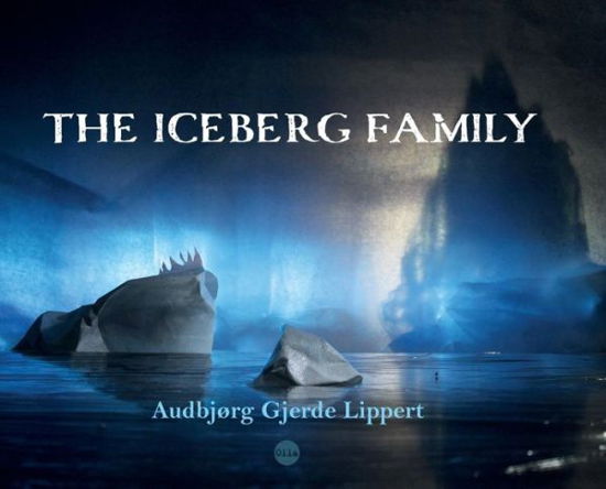 Cover for Audbjørg Gjerde Lippert · The Iceberg Family (Hardcover Book) (2019)