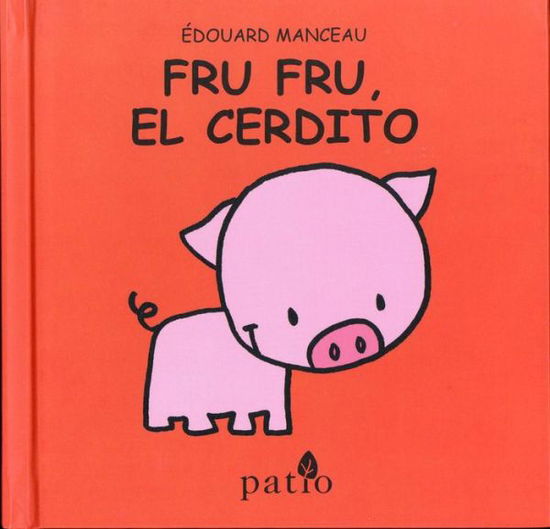 Cover for Edouard Manceau · Fru Fru El Cerdito / Pd. (Board book) (2017)