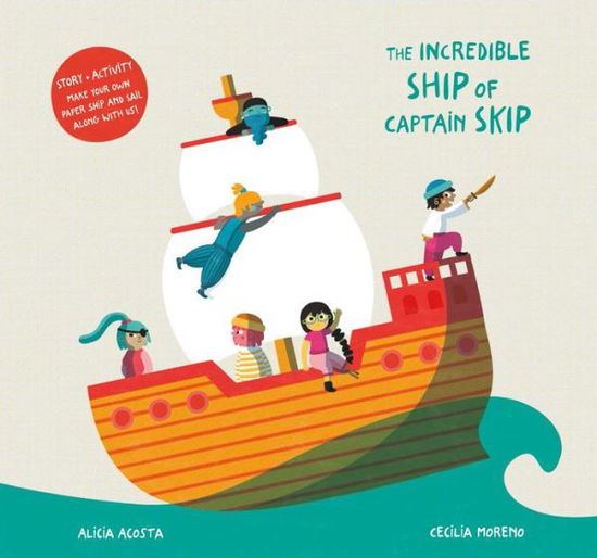 Cover for Alicia Acosta · The Incredible Ship of Captain Skip (Hardcover Book) (2021)