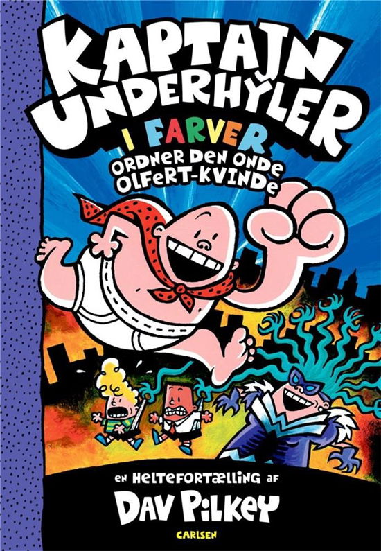 Cover for Dav Pilkey · Kaptajn Underhyler: Kaptajn Underhyler i farver (5) - Kaptajn Underhyler ordner den onde Olfert-kvin (Bound Book) [3º edição] (2021)