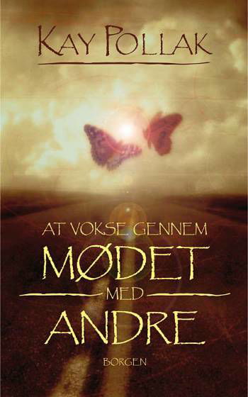 Cover for Kay Pollak · At vokse gennem mødet med andre (Sewn Spine Book) [1er édition] (2008)