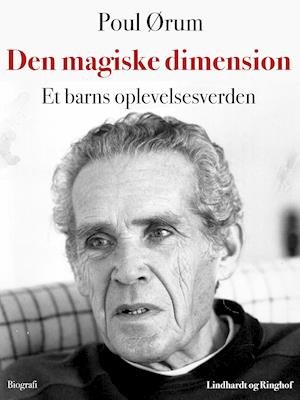 Cover for Poul Ørum · Den magiske dimension. Et barns oplevelsesverden (Sewn Spine Book) [1e uitgave] (2018)