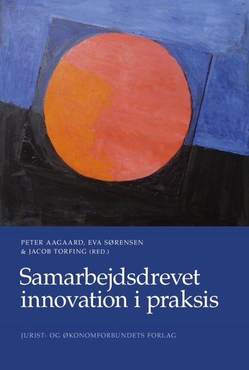 Cover for Peter Aagaard, Eva Sørensen &amp; Jacob Torfing (red.) · Samarbejdsdrevet innovation i praksis (Sewn Spine Book) [1e uitgave] (2014)