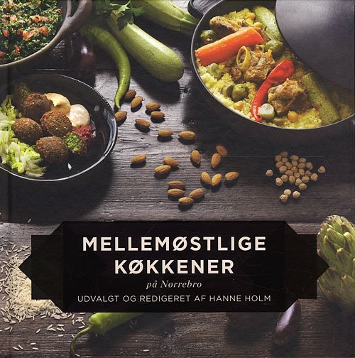 Mellemøstlige køkkener på Nørrebro - Hanne Holm - Livros - Klematis - 9788764106169 - 9 de setembro de 2010