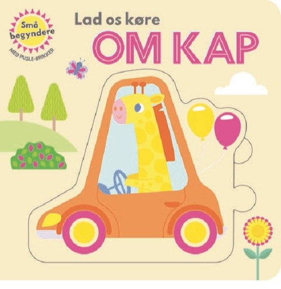 Cover for Små begyndere: Små begyndere - Lad os køre om kap (Cardboard Book) [1er édition] (2020)