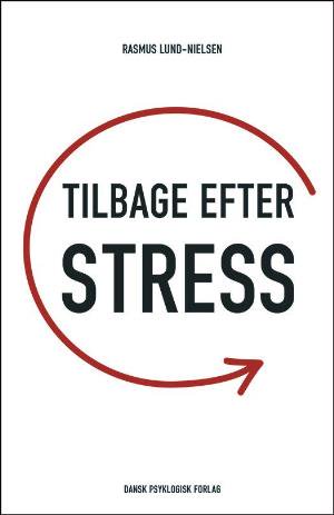 Cover for Rasmus Lund-Nielsen · Tilbage efter stress (Poketbok) [1:a utgåva] (2018)