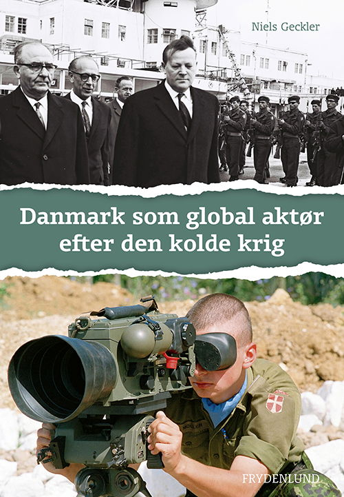 Niels Geckler · Danmark som global aktør efter den kolde krig (Sewn Spine Book) [1st edition] (2024)